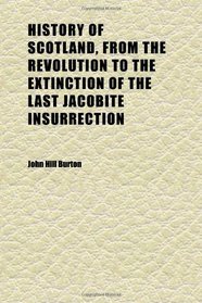History of Scotland, From the Revolution to the Extinction of the Last Jacobite Insurrection (Volume 2)