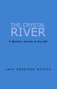 Crystal River, The: A Woman's Journey to the Self