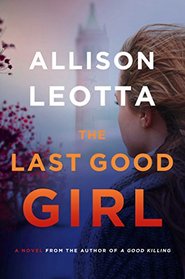 The Last Good Girl (Anna Curtis, Bk 5)