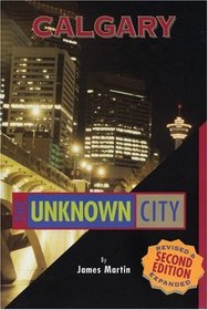 Calgary: the Unknown City
