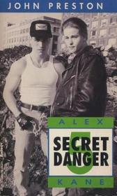 Secret Danger (Alex Kane, Bk 5)