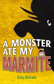 Monster Ate My Marmite