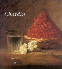 Chardin, 1699-1779: [exposition], Grand Palais, 29 janvier-30 avril 1979 : [catalogue (Collection De la peinture) (French Edition)