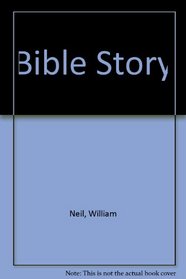 The Bible story;