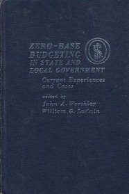Zero-Base Budgeting in State and Local Government: Current Experiences and Cases