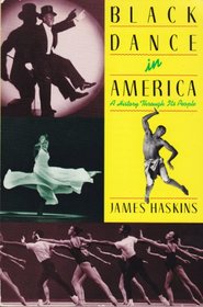 Black Dance in America: A History Through Its People