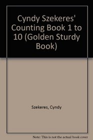 Cyndy Szekeres' Counting Book 1 to 10 (Golden Sturdy Book)