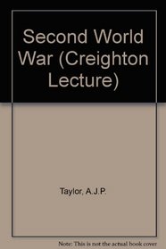 The Second World War (The Creighton lecture in history ; 1973)