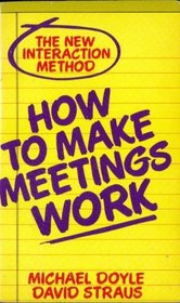 How to Make Meetings Work, The New Interaction Method