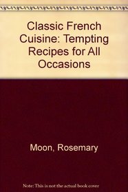 Classic French Cuisine: Tempting Recipes for All Occasions