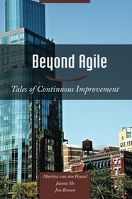 Beyond Agile: Tales of Continuous Improvement