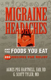 Migraine Headaches & the Foods You Eat: 200 Recipes for Relief