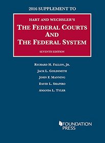 The Federal Courts and the Federal System (University Casebook Series)