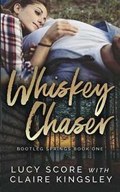 Whiskey Chaser (Bootleg Springs) (Volume 1)