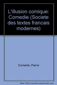 L'illusion comique: Comedie (Societe des textes francais modernes) (French Edition)