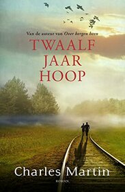 Twaalf jaar hoop (Dutch Edition)