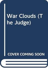 War Clouds (The Judge, No 2)