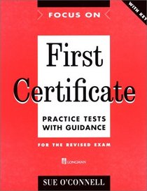 Focus on First Certificate: Practice Tests (with Key) (Focus on First Certificate)