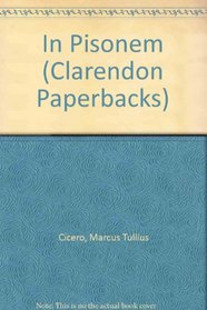 Cicero: In L. Calpurnium Pisonem Oratio (Clarendon Paperbacks)