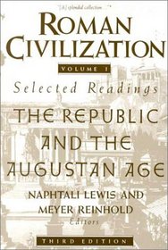 Roman Civilization: The Republic and the Augustan Age, Selected Readings, Vol. 1