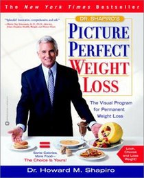 Dr. Shapiro's Picture Perfect Weight Loss : The Visual Program for Permanent Weight Loss