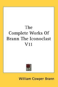 The Complete Works Of Brann The Iconoclast V11