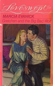 Gretchen and the Big Bad Wolf (Loveswept, No 535)