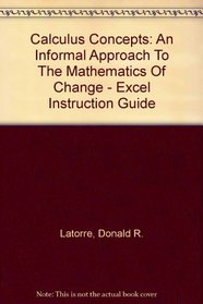 Excel Instruction Guide: Used with ...LaTorre-Calculus Concepts: An Informal Approach to the Mathematics of Change