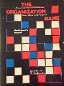 The organization game: A simulation in organizational behavior, design, change, and development