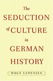 The Seduction of Culture in German History