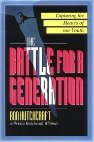 The Battle for a Generation: Life-Changing Youth Ministry That Makes a Difference