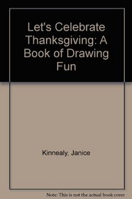 Let's Celebrate Thanksgiving: A Book of Drawing Fun