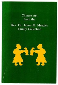 Chinese art from the Rev. Dr. James M. Menzies family collection