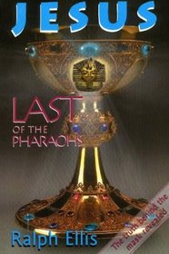 Jesus: Last of the Pharaohs