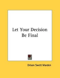 Let Your Decision Be Final
