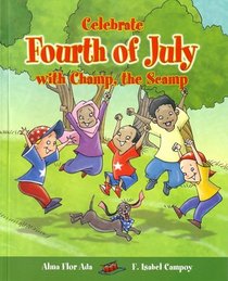 Celebrate the Fourth of July with Champ, the Scamp (Stories to Celebrate)