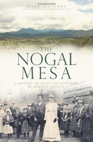 The Nogal Mesa: A History of Kivas and Ranchers in Lincoln County (NM)