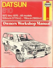Haynes Datsun 610 Owners Workshop Manual: 1972 - 1976