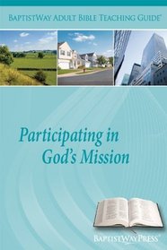Participating in God's Mission, BaptistWay Adult Teaching Guide