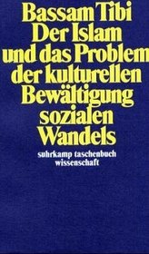 Der Islam und das Problem der kulturellen Bewaltigung sozialen Wandels (Suhrkamp Taschenbuch Wissenschaft) (German Edition)