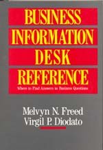 Business Information Desk Reference: Where to Find Answers to Business Questions