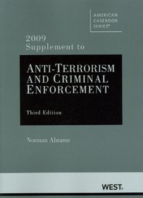 Anti-Terrorism and Criminal Enforcement, 3rd Edition, 2009 Supplement
