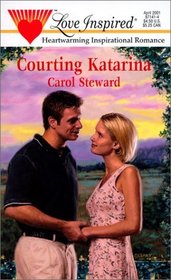 Courting Katarina (Love Inspired, No 134)