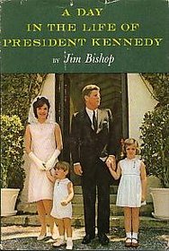A Day in the Life of President Kennedy.