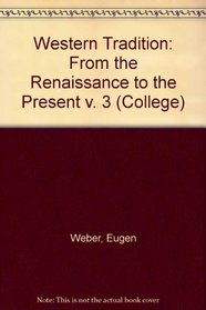 The Western Tradition, Vol. 2: From the Renaissance to the Present (Third Edition)