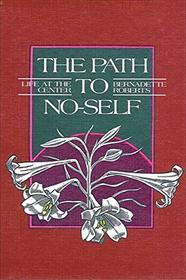 The Path to No Self: Life at the Center