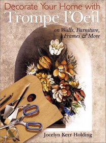 Decorate Your Home with Trompe L'oeil: On Walls, Furniture, Frames & More