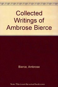 Collected Writings of Ambrose Bierce (Biography index reprint series)