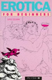 Erotica for Beginners (Beginners Documentary Comic Book)