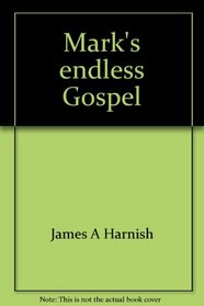 Mark's endless Gospel: How you complete the story (A Bristol quick-read book)